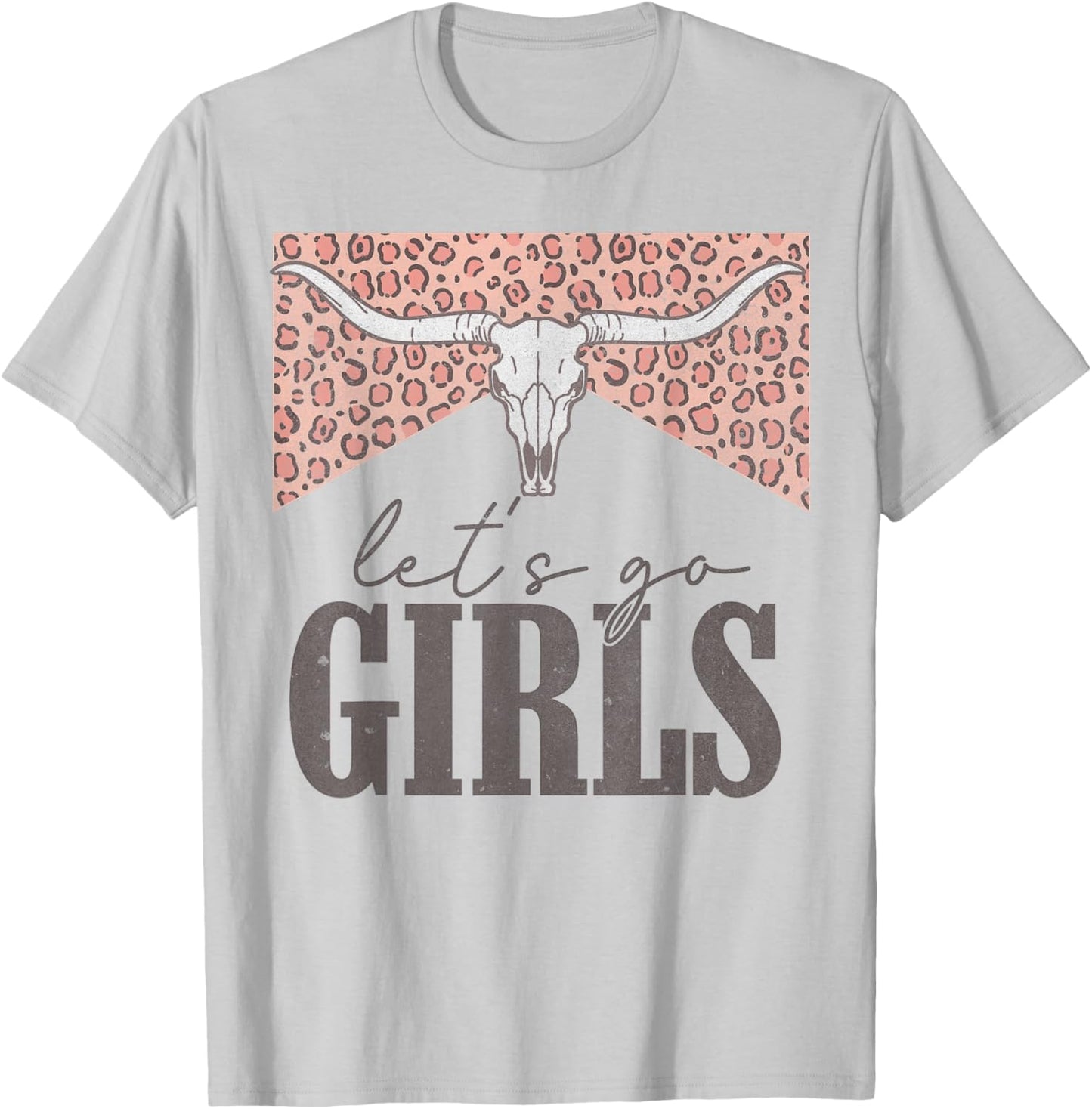Let's Go Girls Vintage Leopard Western Rode Country Cowgirls T-Shirt - T-Shirt | Ash