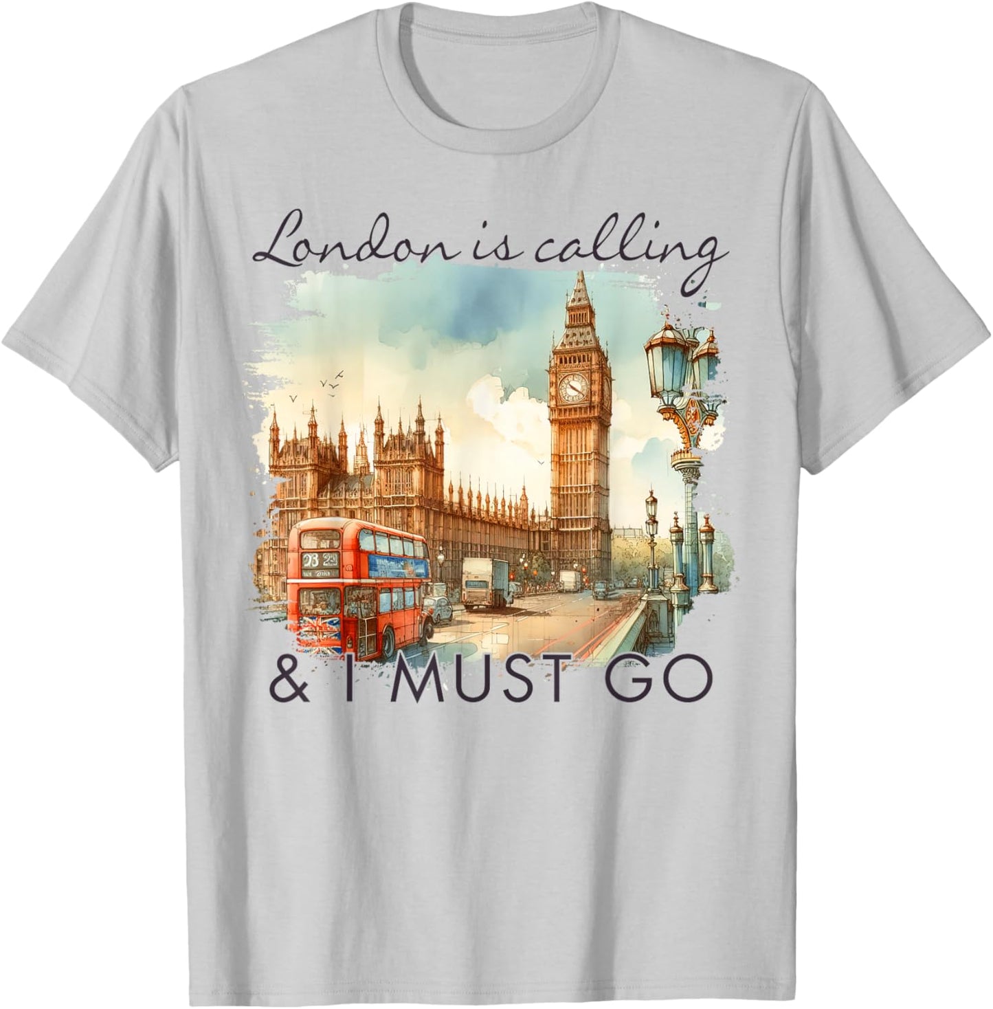 London England Travel Big Ben London Is Calling & I Must Go T-Shirt - T-Shirt | Ash