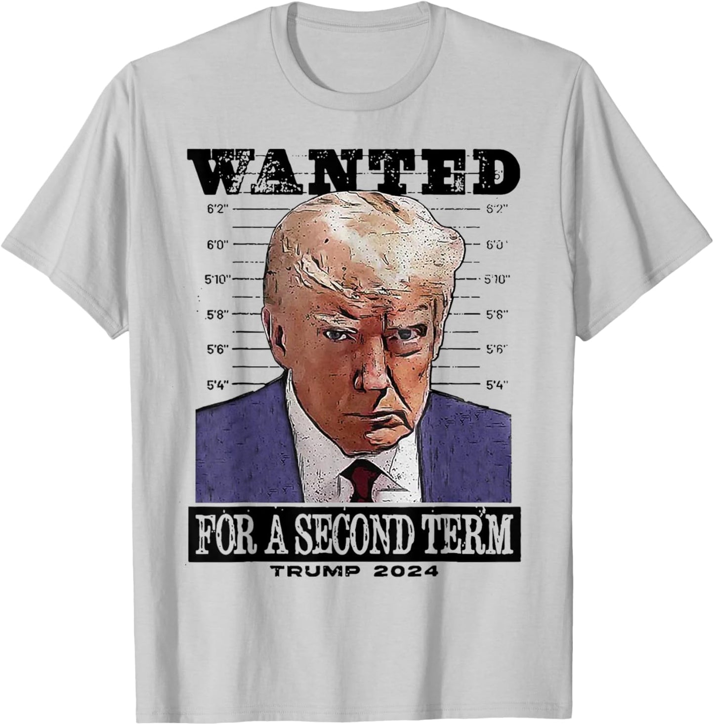 Trump 2024 Wanted For A 2nd Term T-Shirt - T-Shirt | Ash