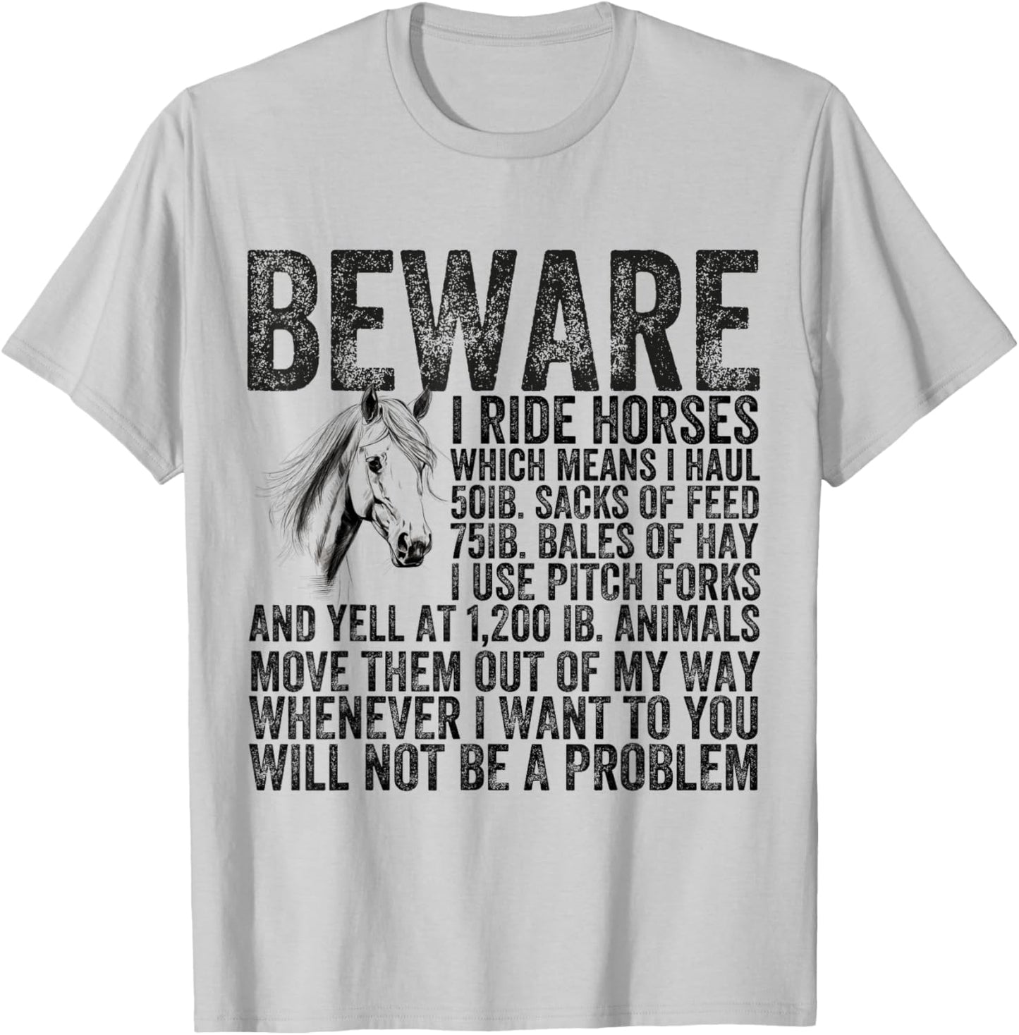 Beware I Ride Horses Not Be A Problem Funny Horse Lover T-Shirt - T-Shirt | Ash