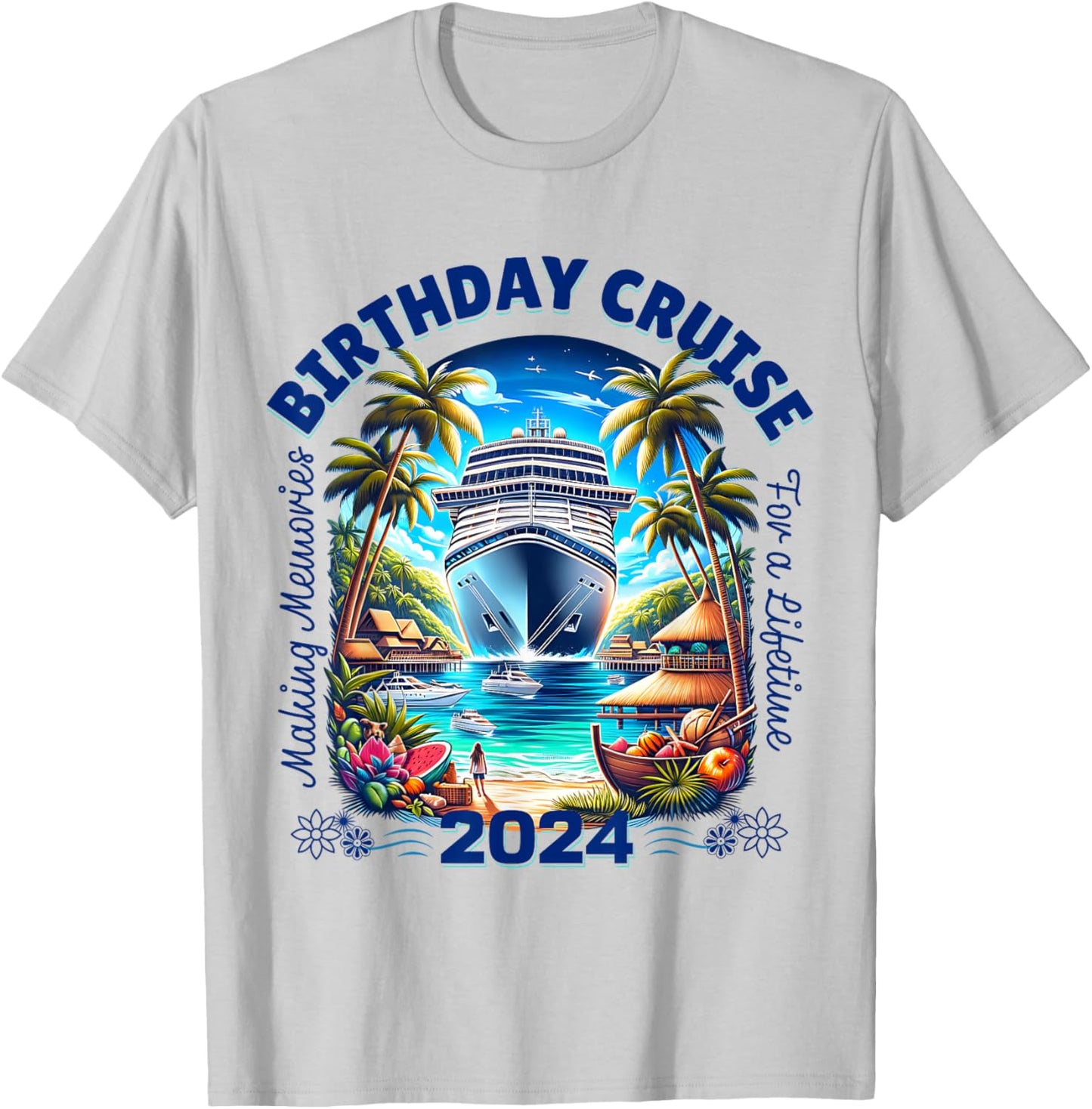 Making Memories For A Lifetime Matching Birthday Cruise 2024 T-Shirt - T-Shirt | Ash