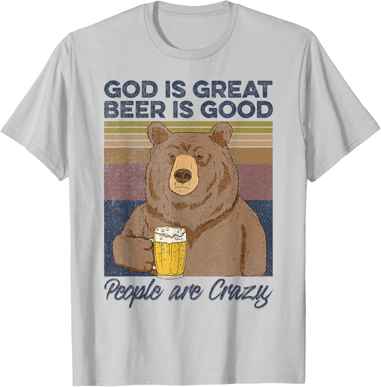 God is great beer is good and people are crazy Funny Bear T-Shirt - T-Shirt | Ash
