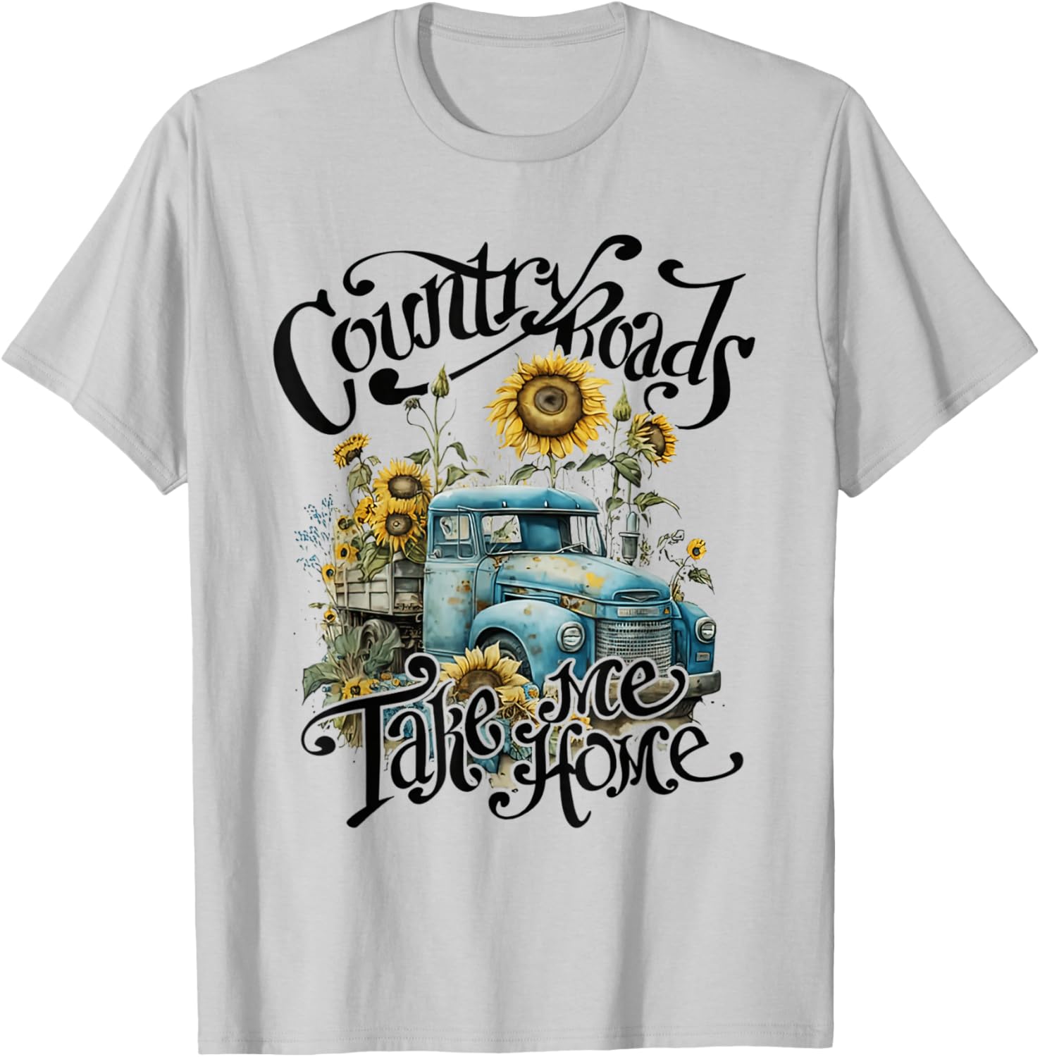 Country Roads Sunflowers Truck Country Take Me Home T-Shirt - T-Shirt | Ash