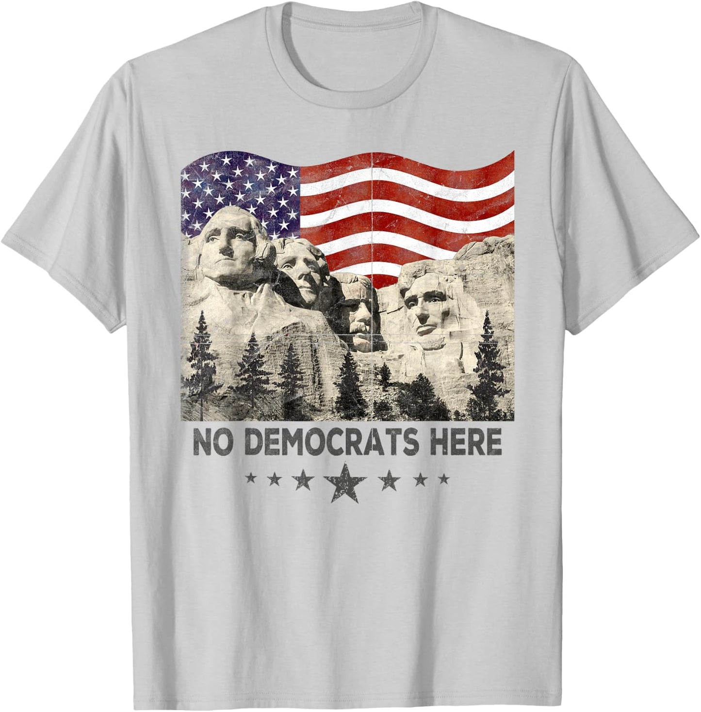 Mount-Rushmore South Dakota Pro Republican Anti Democrat T-Shirt - T-Shirt | Ash