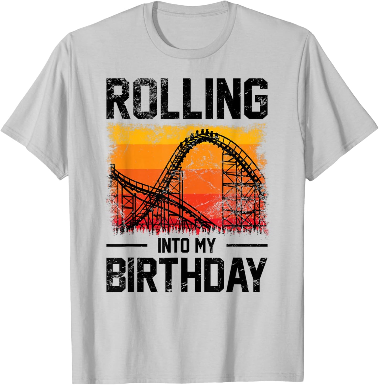 Theme Park Birthday Rolling Into My Birthday Roller Coaster T-Shirt - T-Shirt | Ash