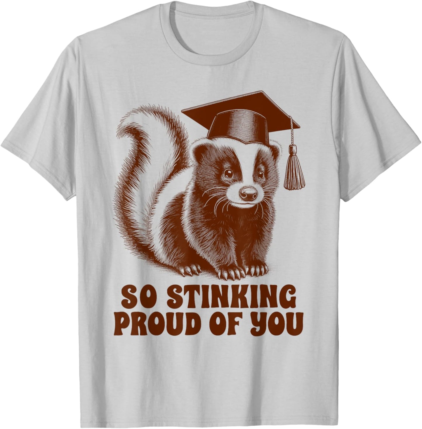 Graduation Day Senior Mom Skunk So Stinking Proud Of You T-Shirt - T-Shirt | Ash