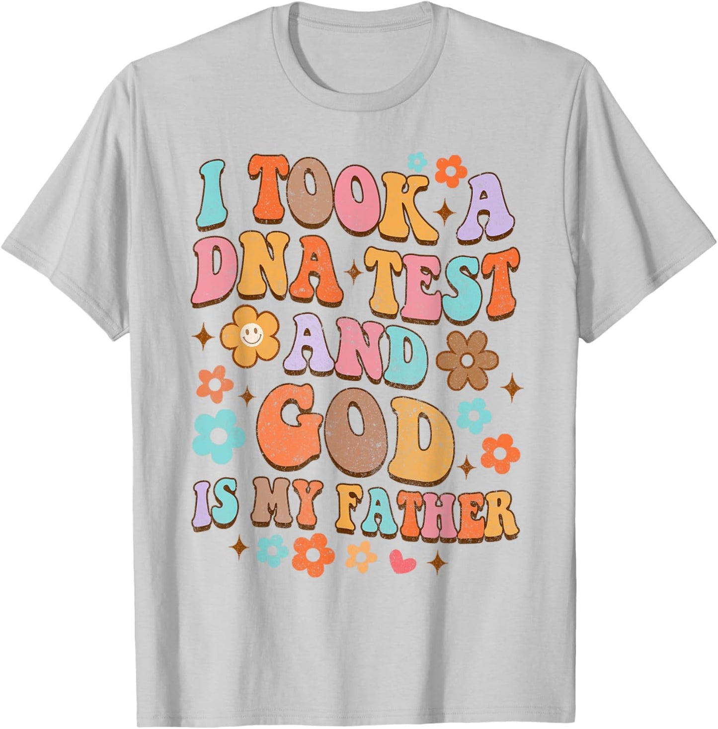 It Took A DNA Test & God Is My Father Christian Jesus Groovy T-Shirt - T-Shirt | Ash