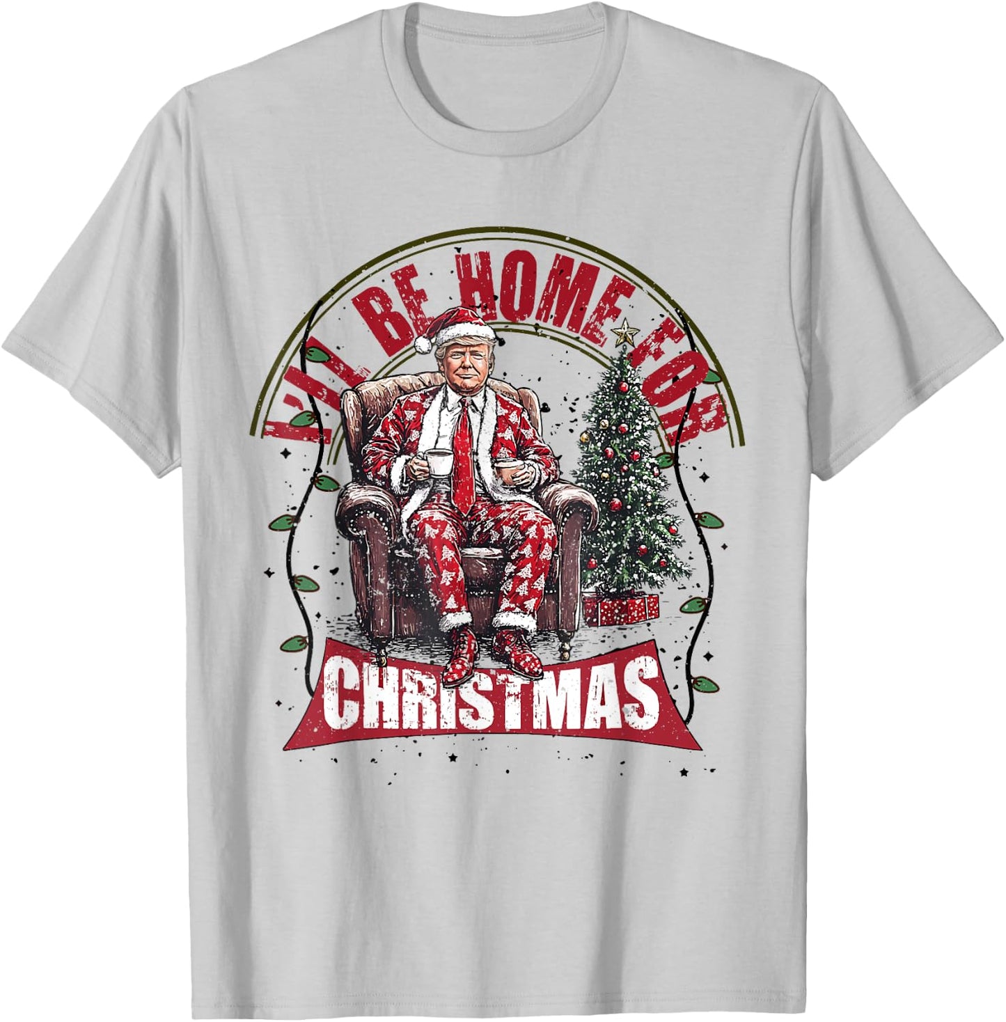 Cute Humorous Trump I'll Be Home For Christmas Election 2024 T-Shirt - T-Shirt | Ash