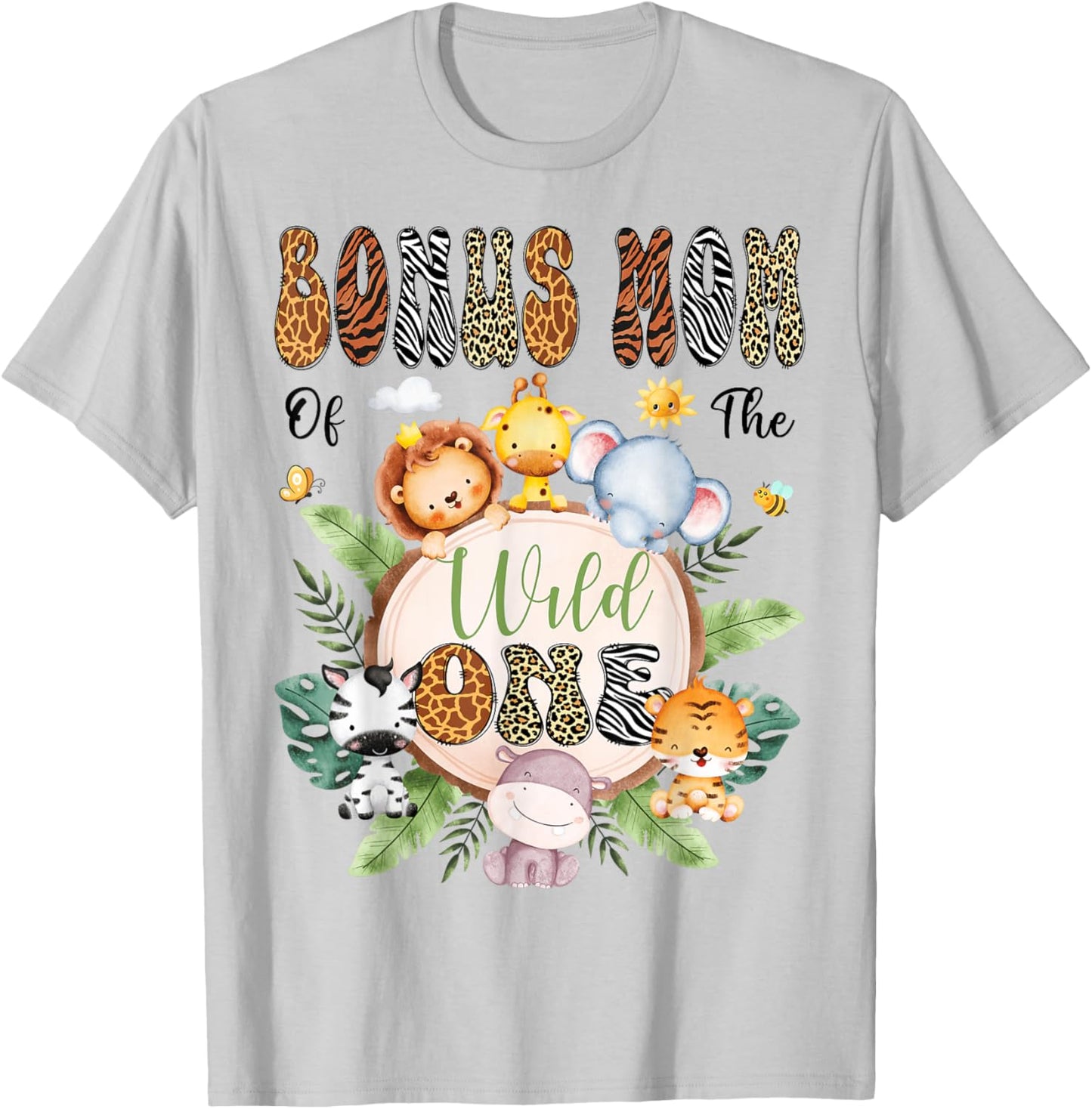 Bonus Mom Of The Wild One 1St Birthday Safari Animal Lover T-Shirt - T-Shirt | Ash