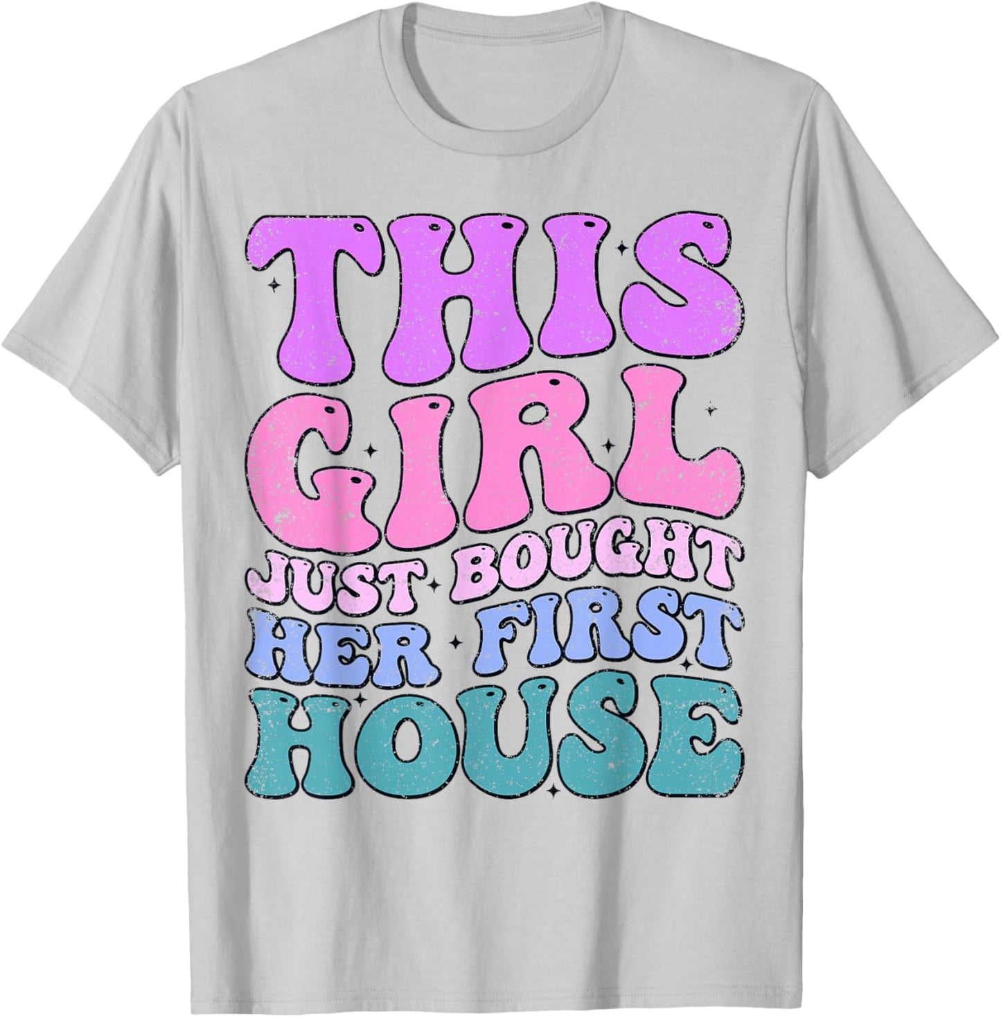 This Girl Just Bought Her First House Funny House Buyer T-Shirt - T-Shirt | Ash