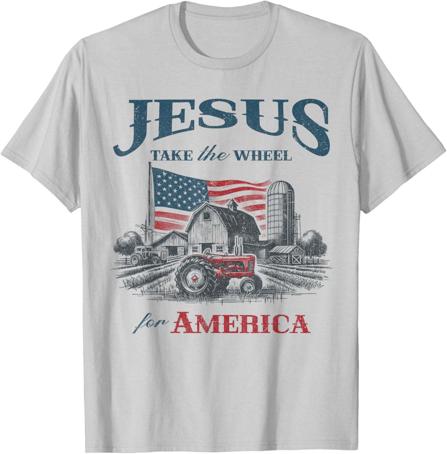 Jesus Take The Wheel American Farmer Patriotic Christian USA T-Shirt - T-Shirt | Ash