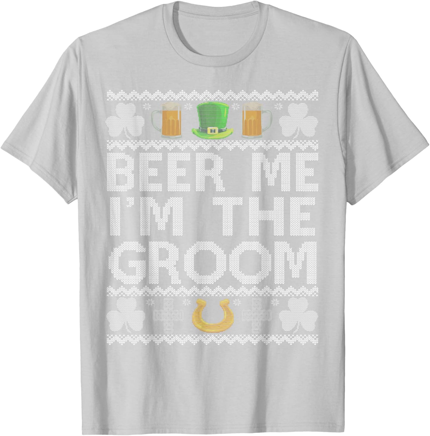 Beer Me I'm The Groom St Patrick's Day Bachelor Party Funny T-Shirt - T-Shirt | Ash