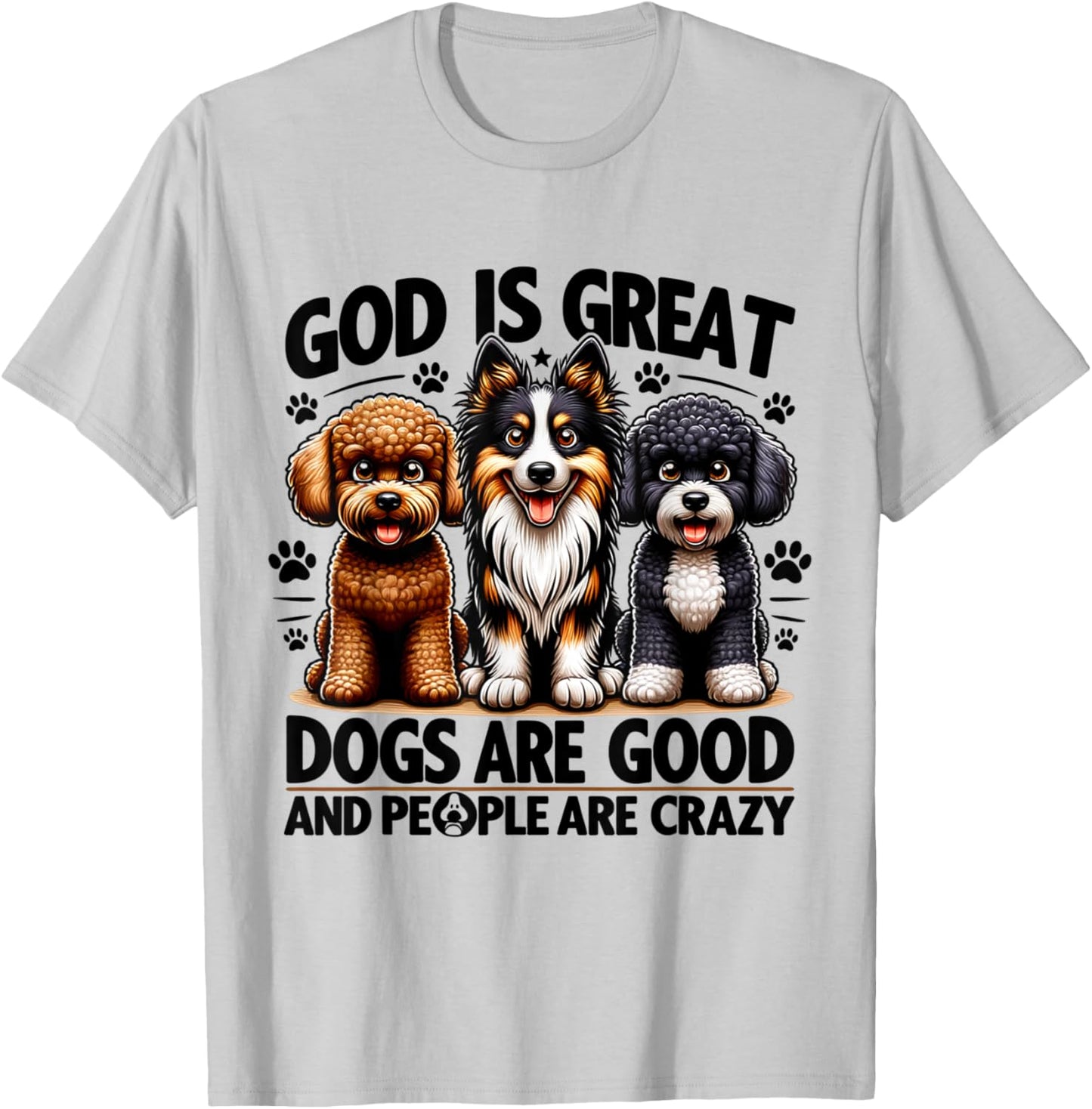 God is great dogs are good people are crazy Retro T-Shirt - T-Shirt | Ash