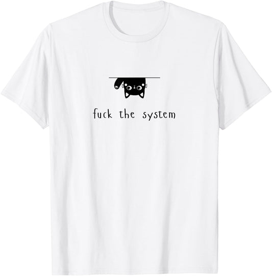 Cat Fuck the System Traffic Therum Upsidedown Men Women T-Shirt - T-Shirt | White