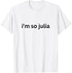 I'm So Julia Green Design, Funny I'm So Julia Meme 2024 T-Shirt - T-Shirt | White