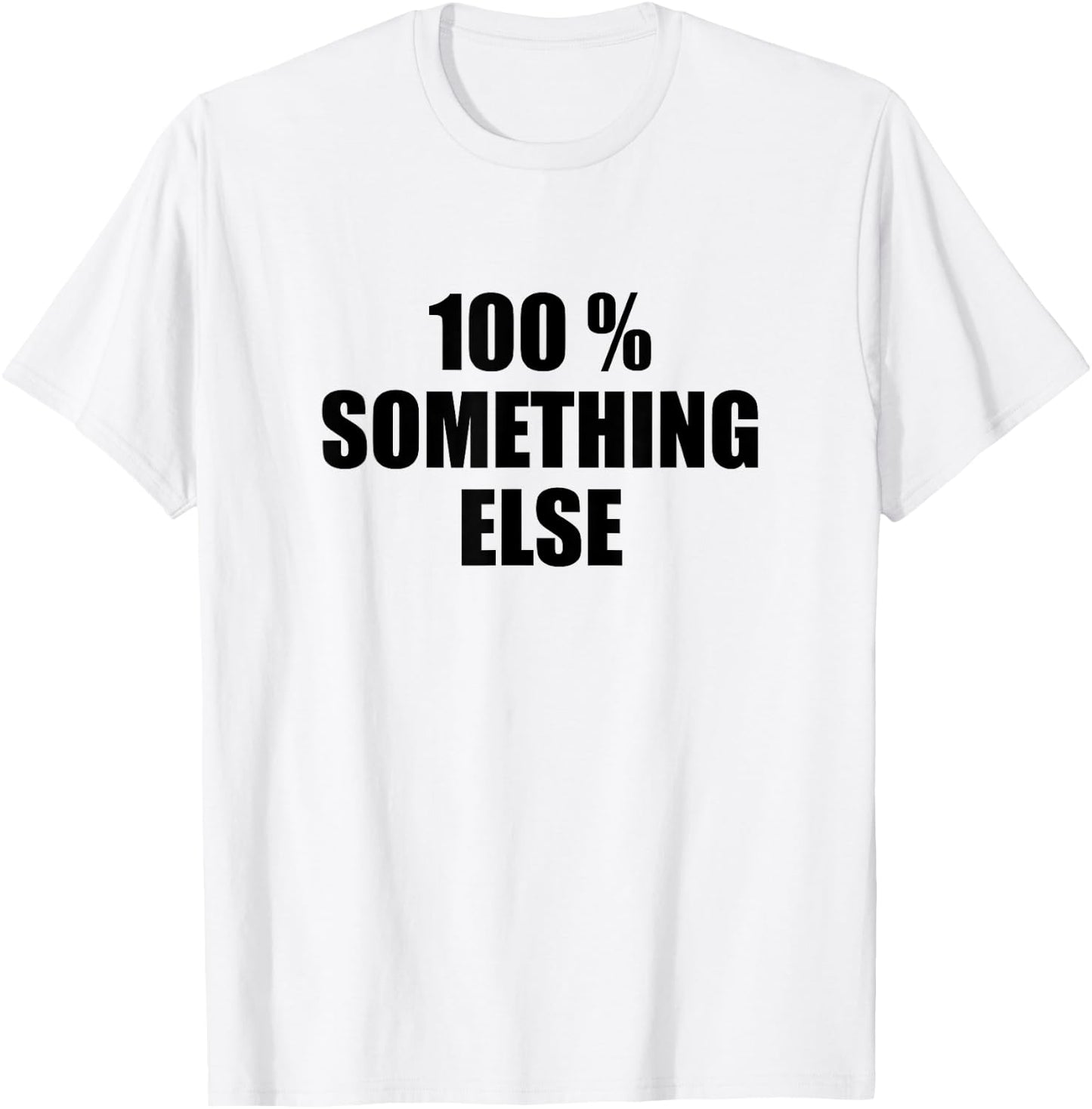 100% Something Else T-Shirt - T-Shirt | White