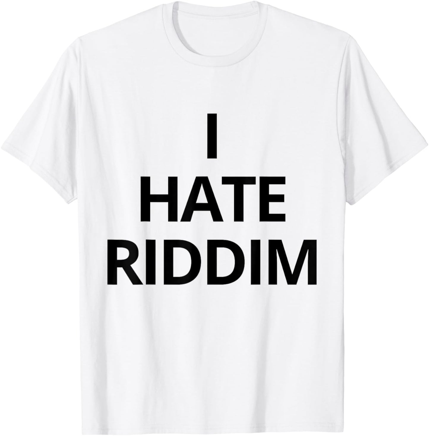 I Hate Riddim T-Shirt - T-Shirt | White