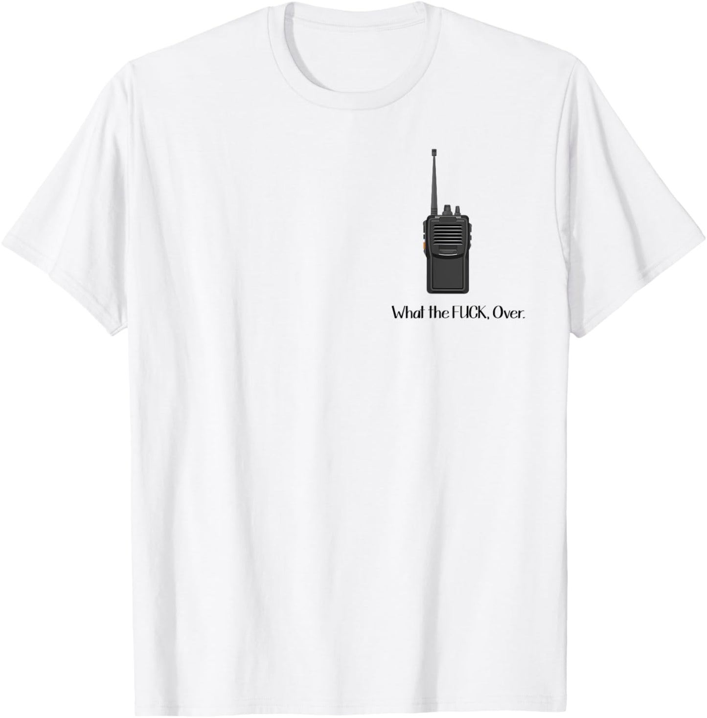 What The Fuck Over Walkie Talkie Icon T-Shirt - T-Shirt | White
