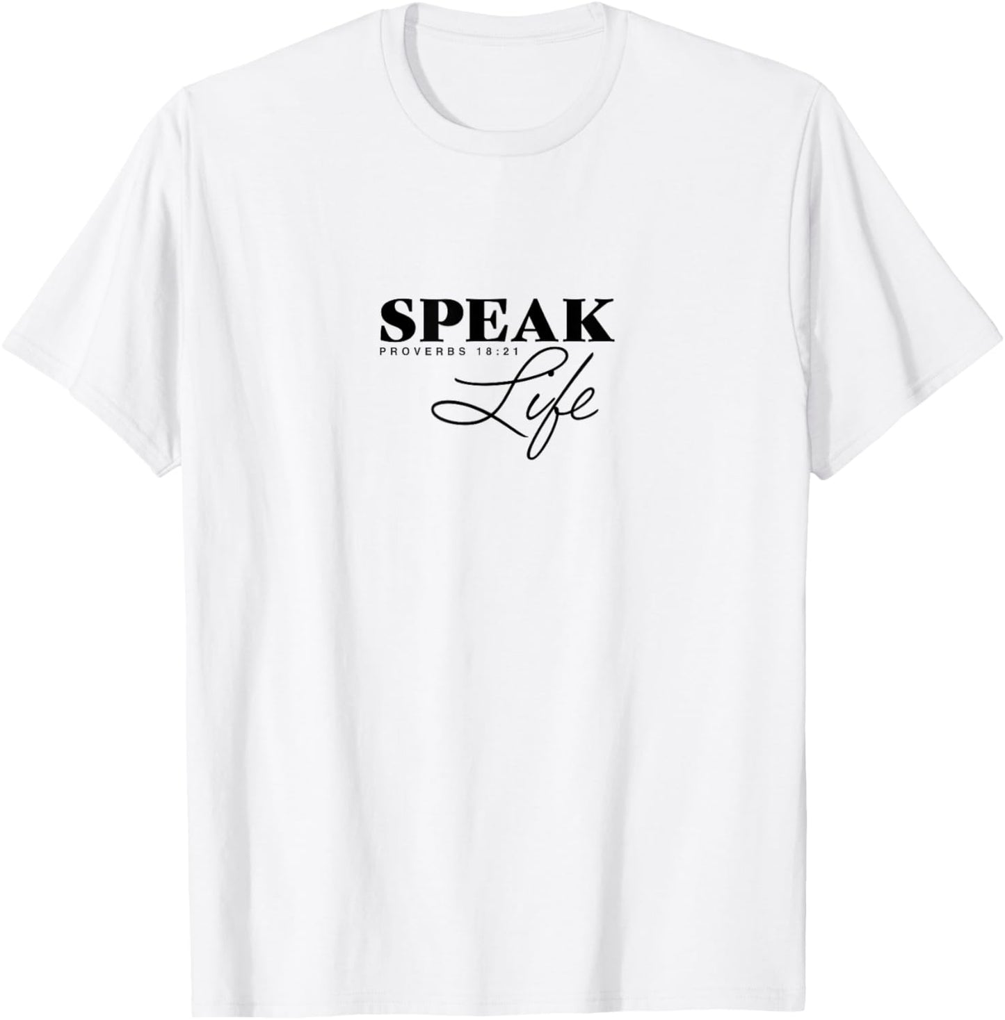 Proverbs 18:21 Speak Life, Christian Clothing,Christian T-Shirt - T-Shirt | White