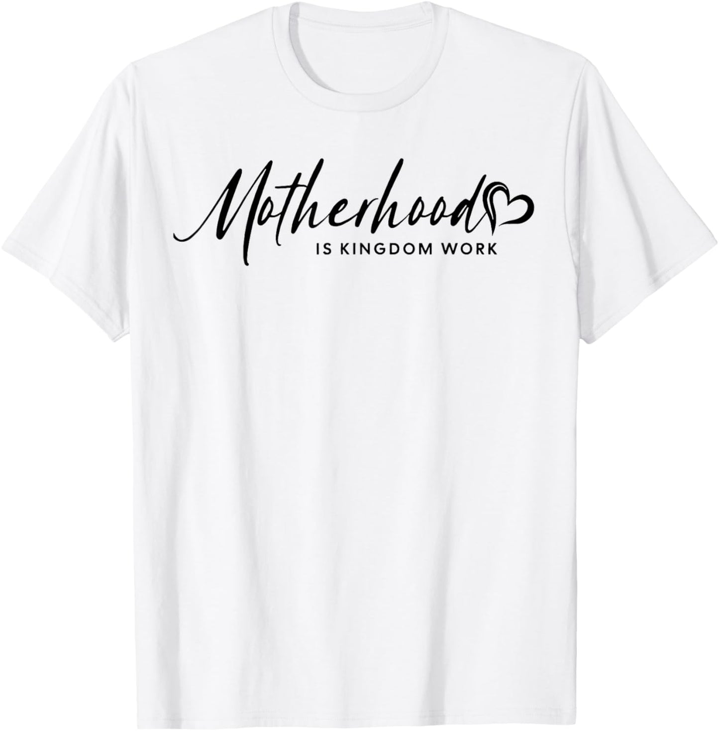 Motherhood Is My Ministry, Motherhood Is Kingdom Work Outfit T-Shirt - T-Shirt | White