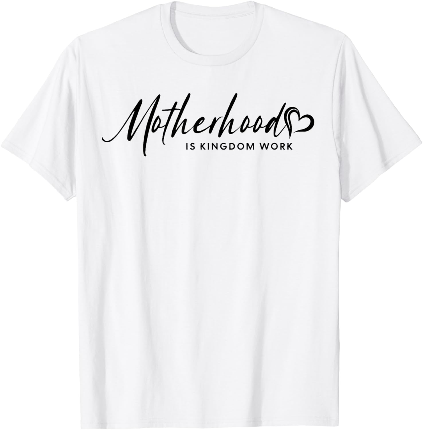 Motherhood Is My Ministry, Motherhood Is Kingdom Work Outfit T-Shirt - T-Shirt | White