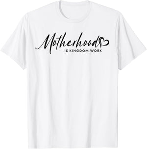 Motherhood Is My Ministry, Motherhood Is Kingdom Work Outfit T-Shirt - T-Shirt | White