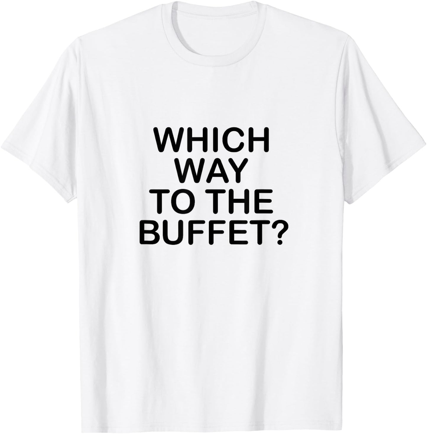 What way to the buffet: T-Shirt - T-Shirt | White