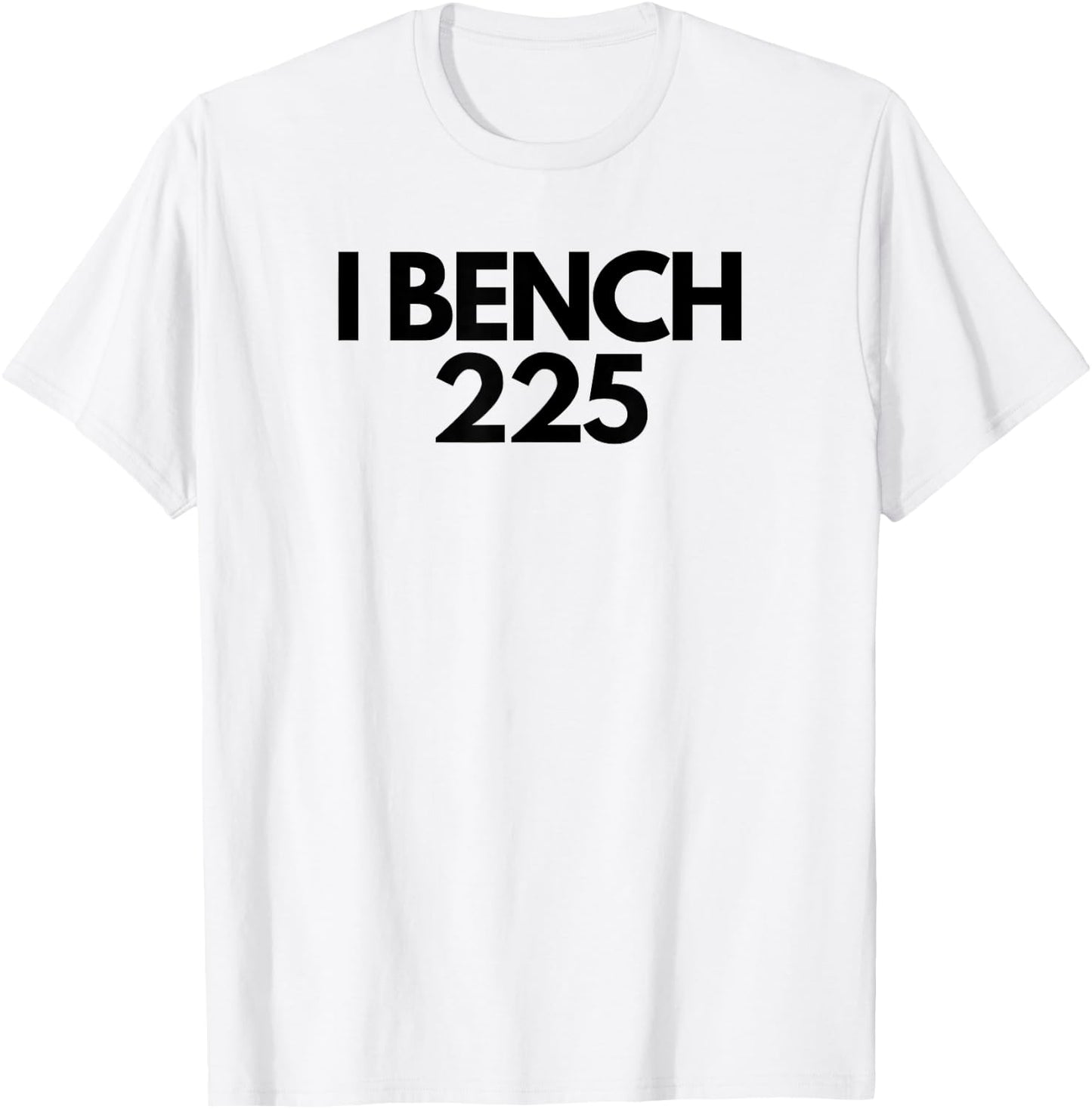 I Bench 225 Eat Sleep Bench Repeat Funny Gym Exercise T-Shirt - T-Shirt | White