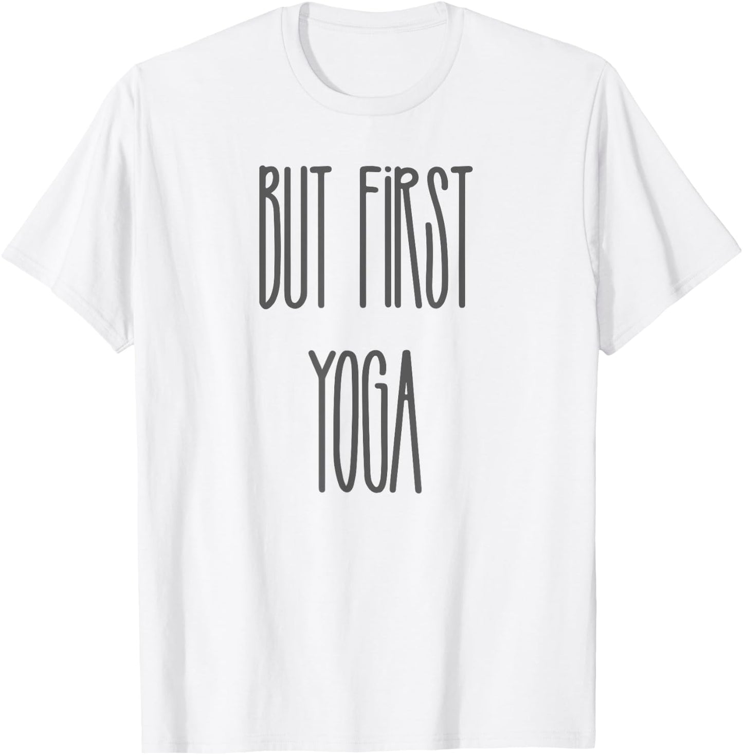 Funny But First Yoga Quote Saying Charcoal Text T-Shirt - T-Shirt | White