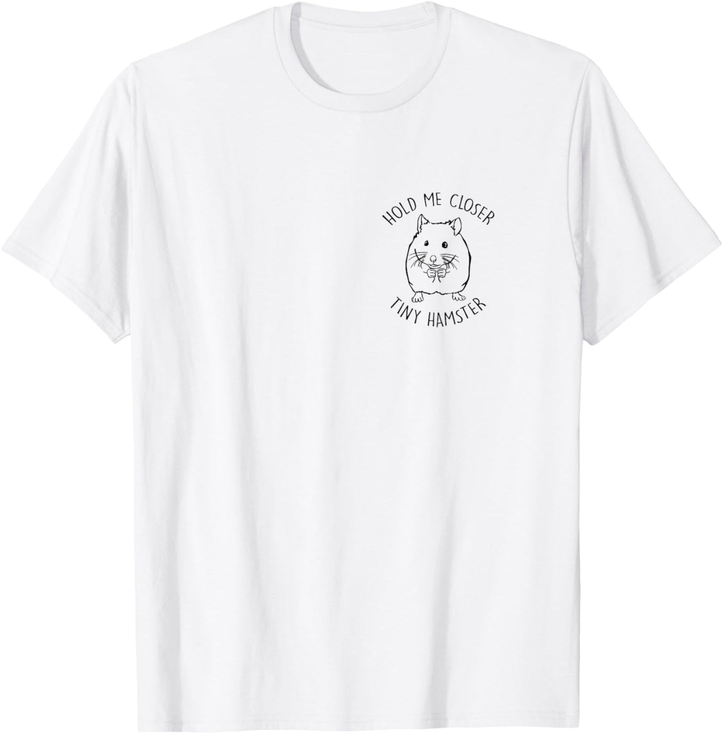 Hold Me Closer Tiny Hamster Lover Hamster Mom Pocket Print T-Shirt - T-Shirt | White