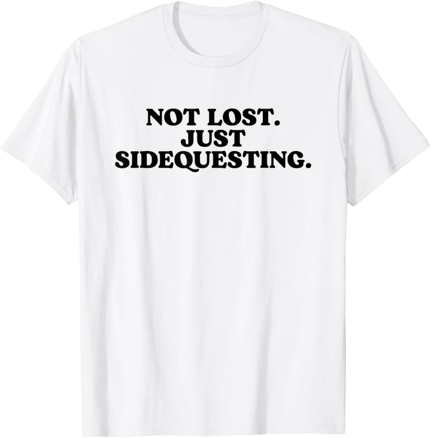 Not Lost Just Sidequesting - Funny Rave EDM T-Shirt - T-Shirt | White
