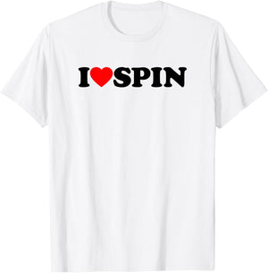 I Love Spin Funny Gym Saying Workout Spinning Class Gift T-Shirt - T-Shirt | White
