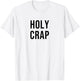Holy Crap T-Shirt - T-Shirt | White