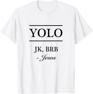YOLO JK, BRB - Jesus | Funny Christian Graphic T-Shirt - T-Shirt | White