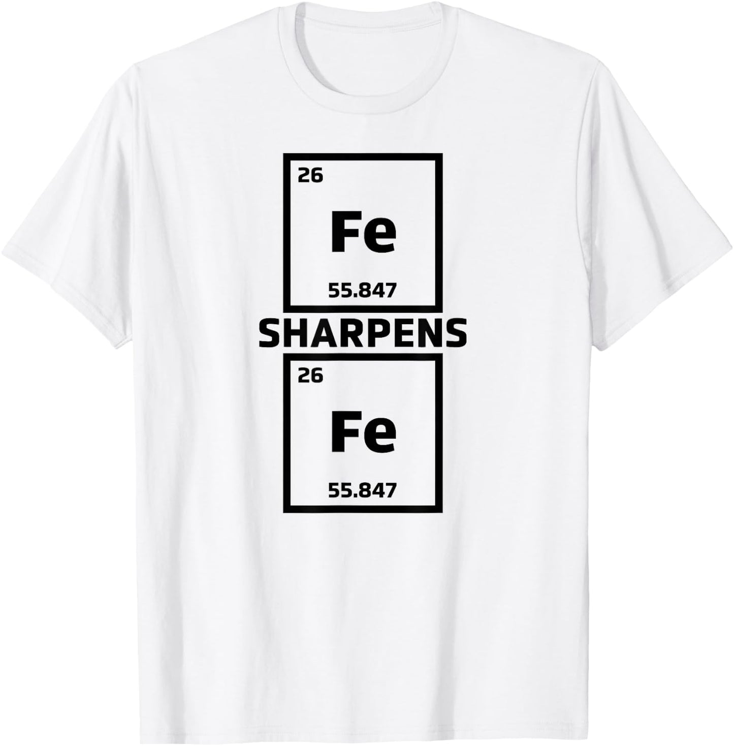 Cool Iron Sharpens Iron Periodic Elements Science - FE T-Shirt - T-Shirt | White