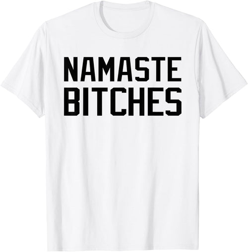 Namaste Bitches Funny Yoga Namaste B*tches