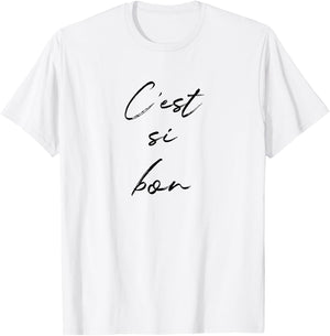 C'est Si Bon It's So Good Fun French Travel Gym Vacation T-Shirt - T-Shirt | White