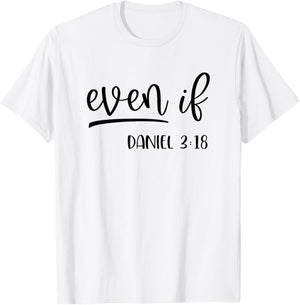 Christian Even If Daniel 3:18 Religious Bible Verse T-Shirt - T-Shirt | White