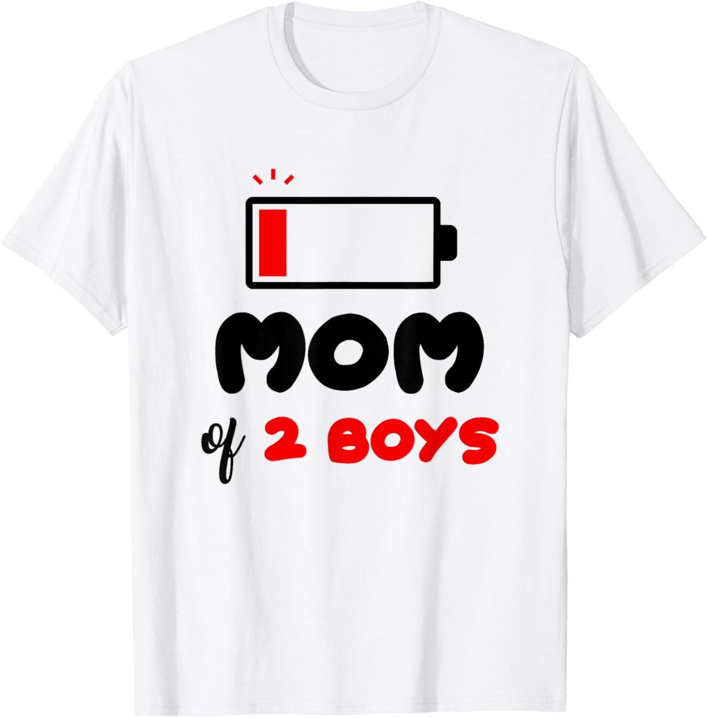 Mom of 2 Boys Low Battery Mommy of Two Boys Funny Mother T-Shirt - T-Shirt | White