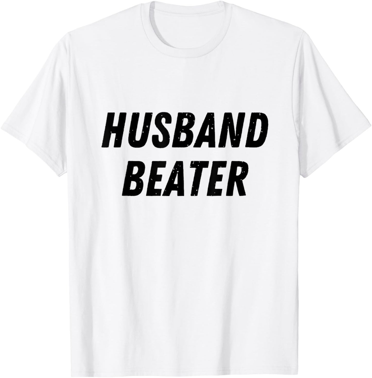 Husband Beater Funny Vintage Trending T-Shirt - T-Shirt | White
