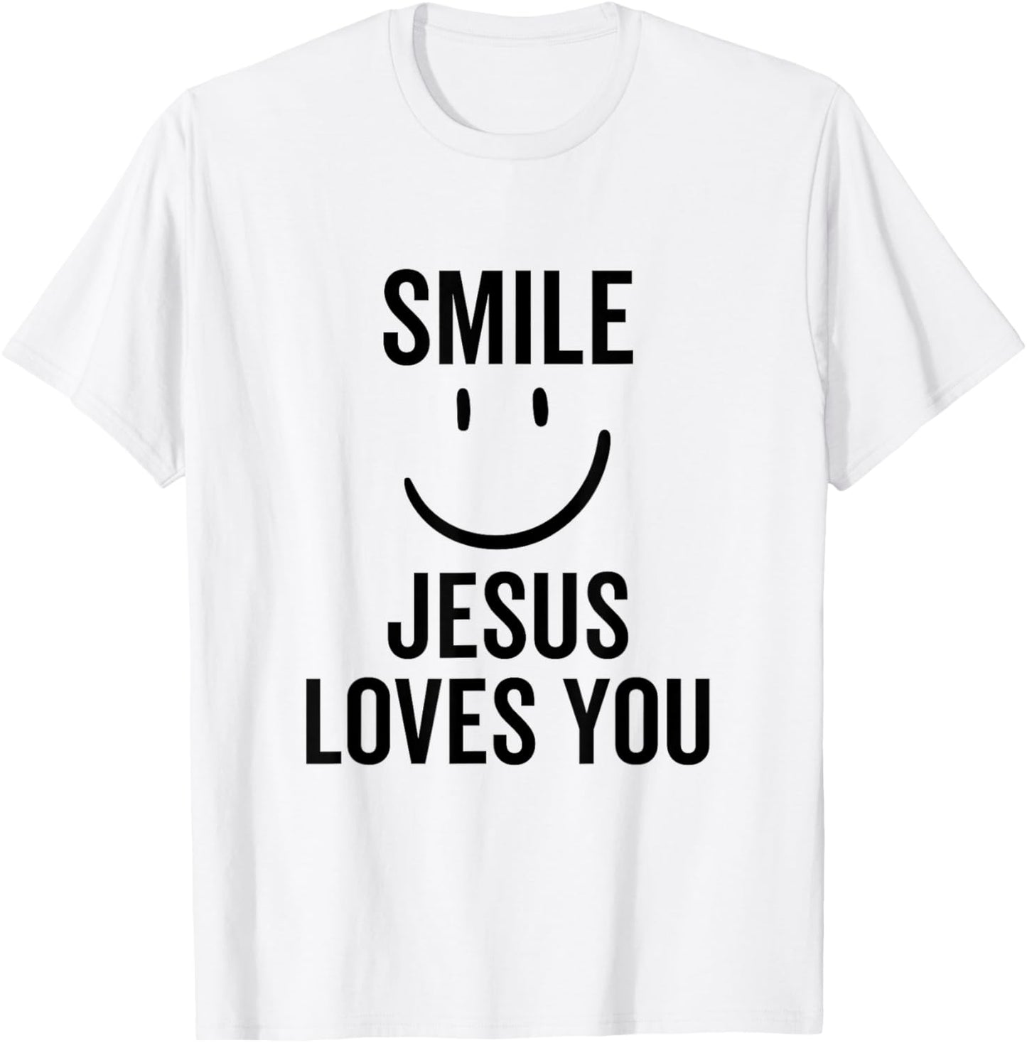 Smile Jesus Loves You Funny Faith God Christian T-Shirt - T-Shirt | White