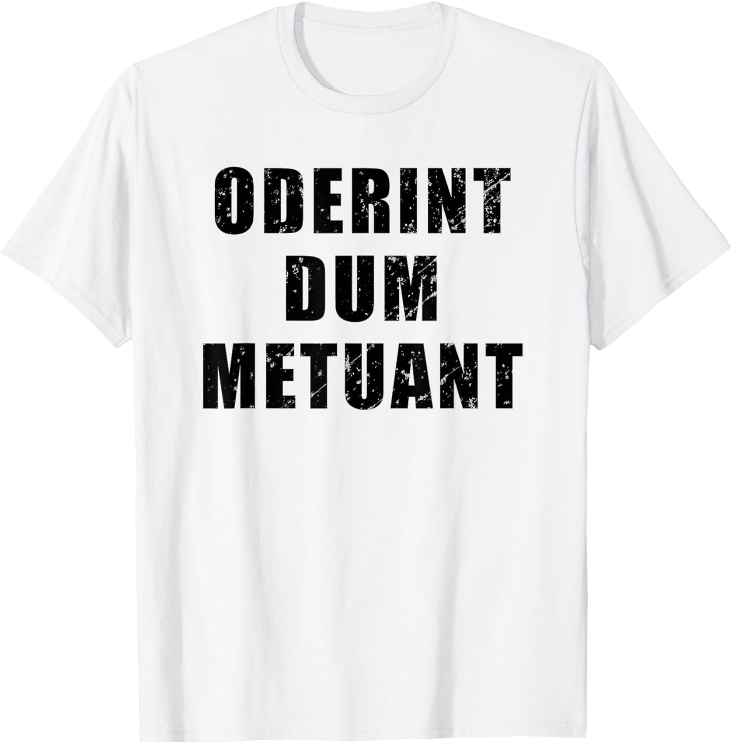 Oderint Dum Metuant - Let them hate, so long as they fear T-Shirt - T-Shirt | White