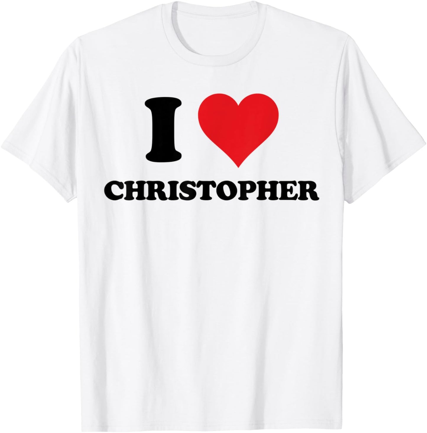I Heart Christopher First Name I Love Personalized Stuff T-Shirt - T-Shirt | White