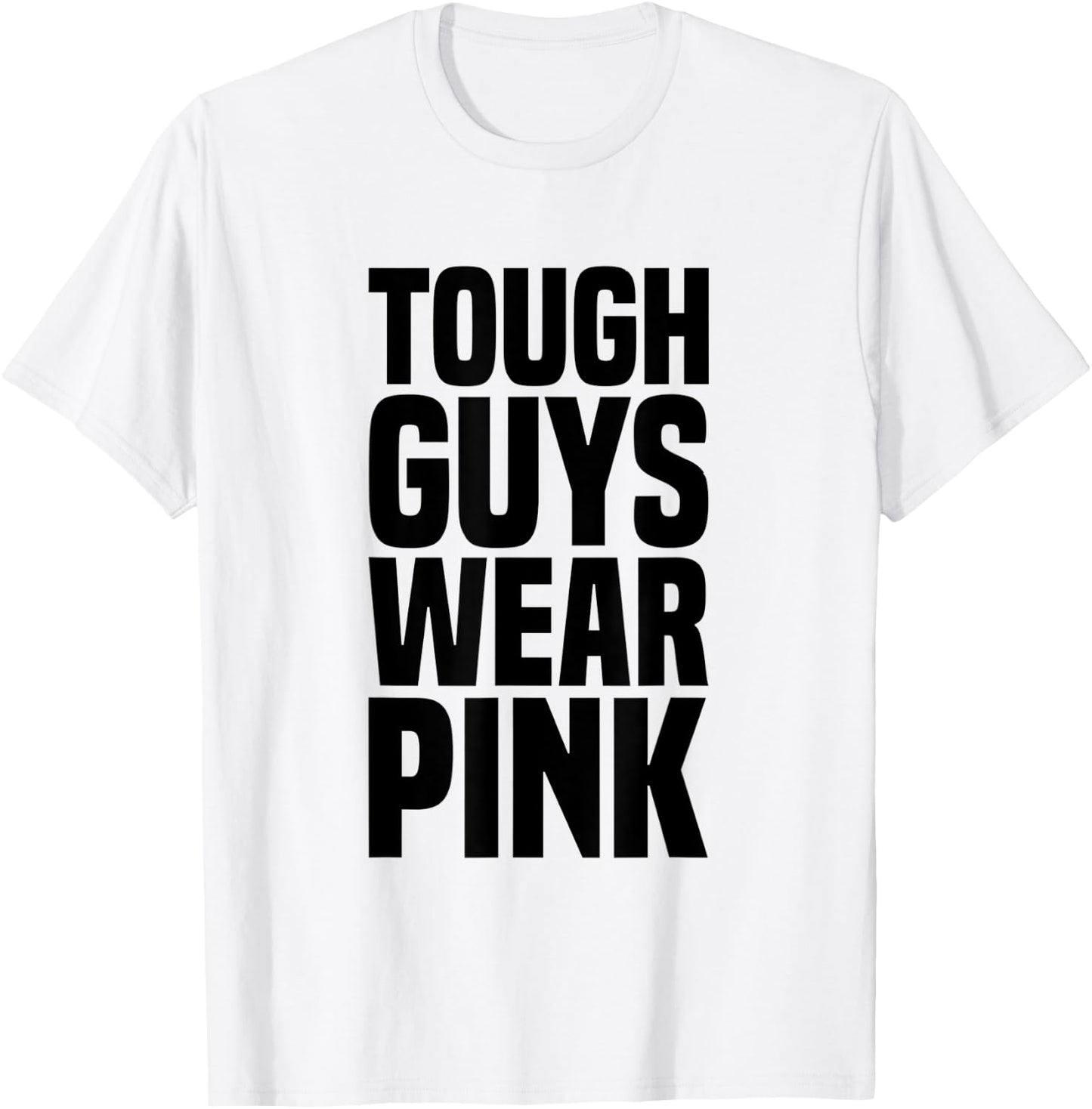 Tough Guys Wear Pink Breast Cancer Awareness T-Shirt - T-Shirt | White