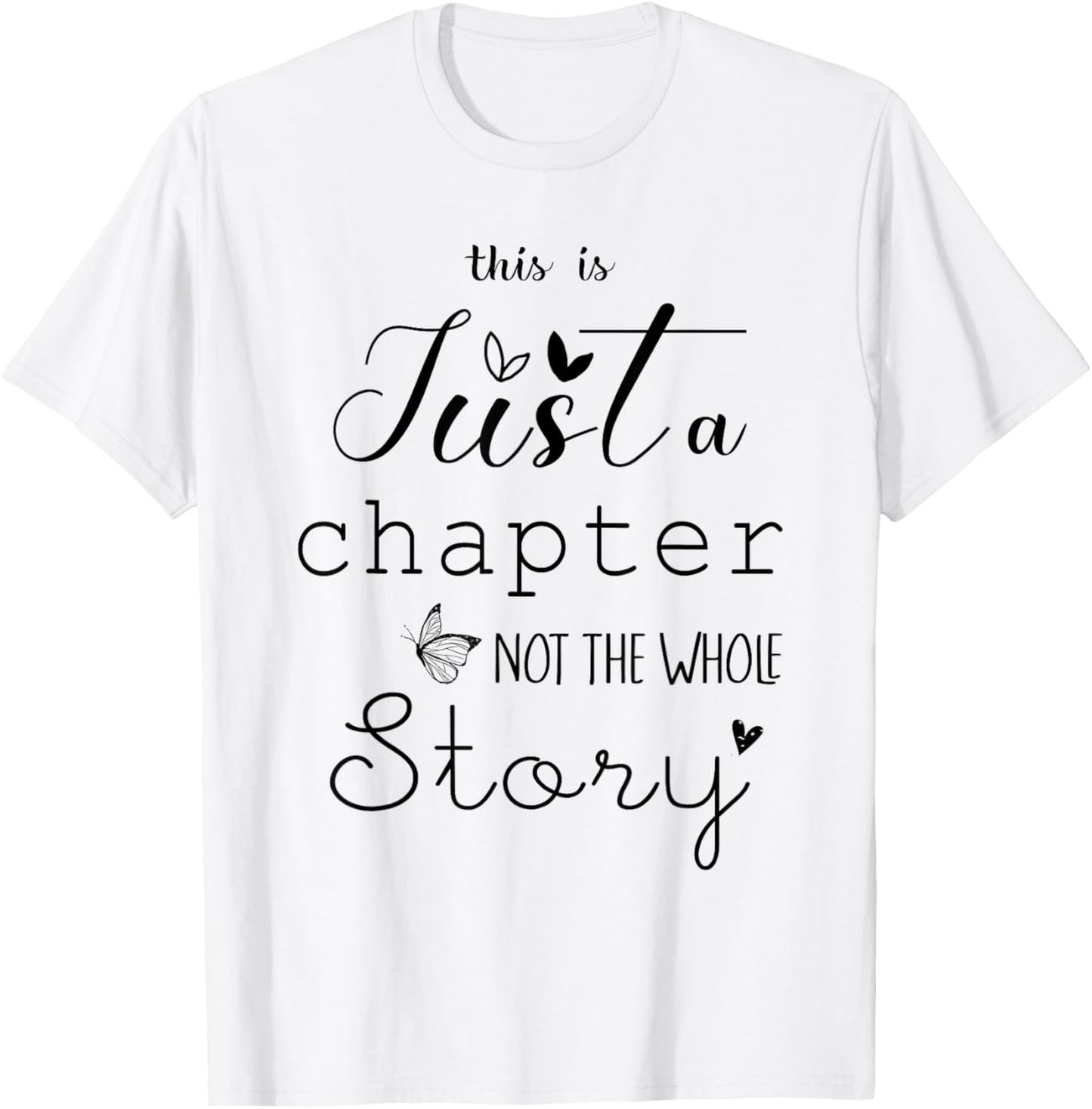 This Is Just A Chapter Not The Whole Story T-Shirt - T-Shirt | White