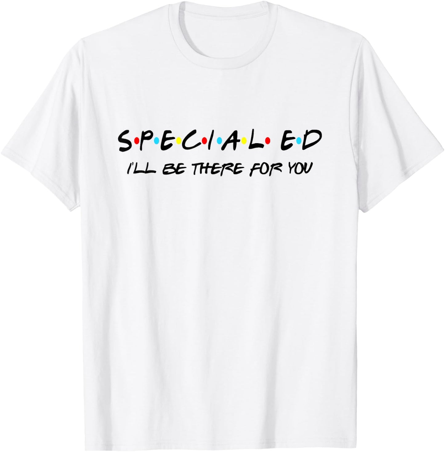 Trendy Special Education T-Shirt - T-Shirt | White