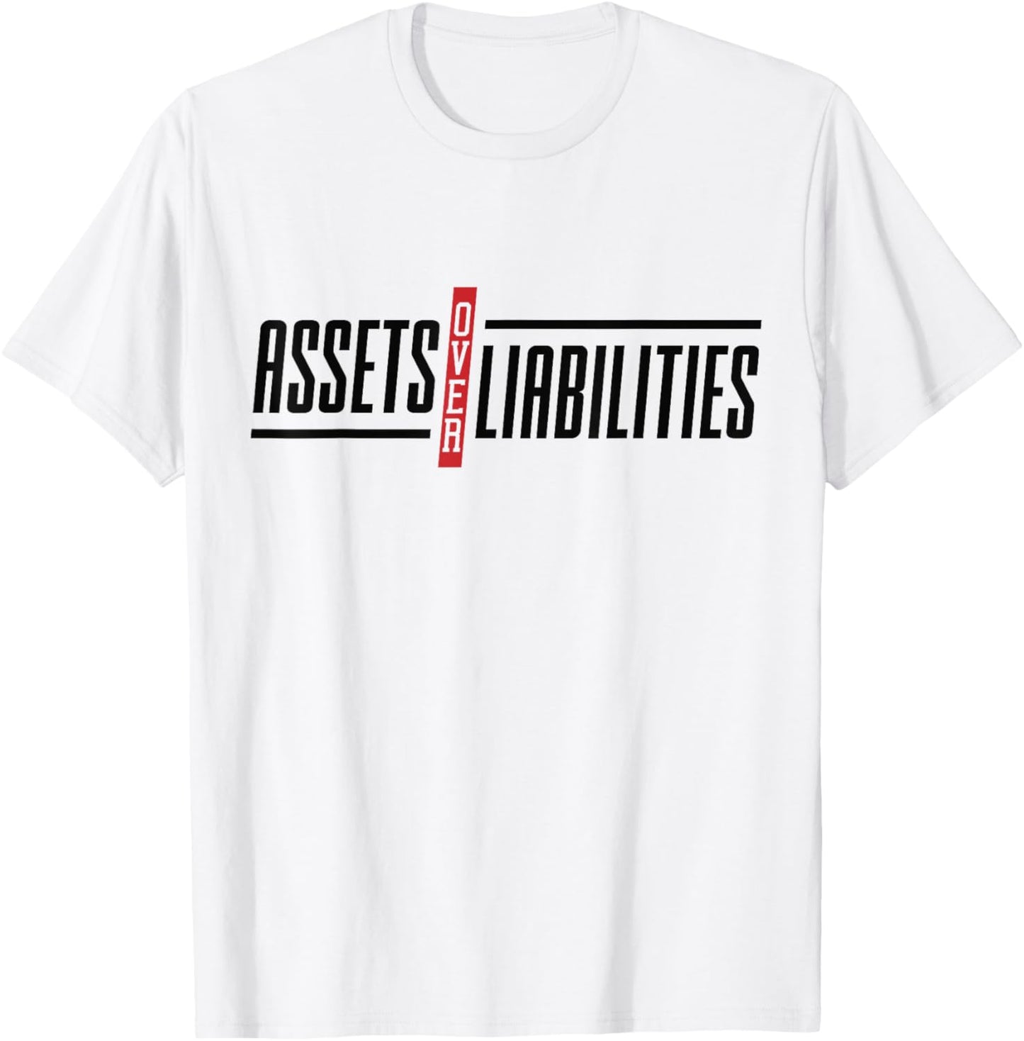 Assets Over Liabilities Funny Accounting And Accountant T-Shirt - T-Shirt | White