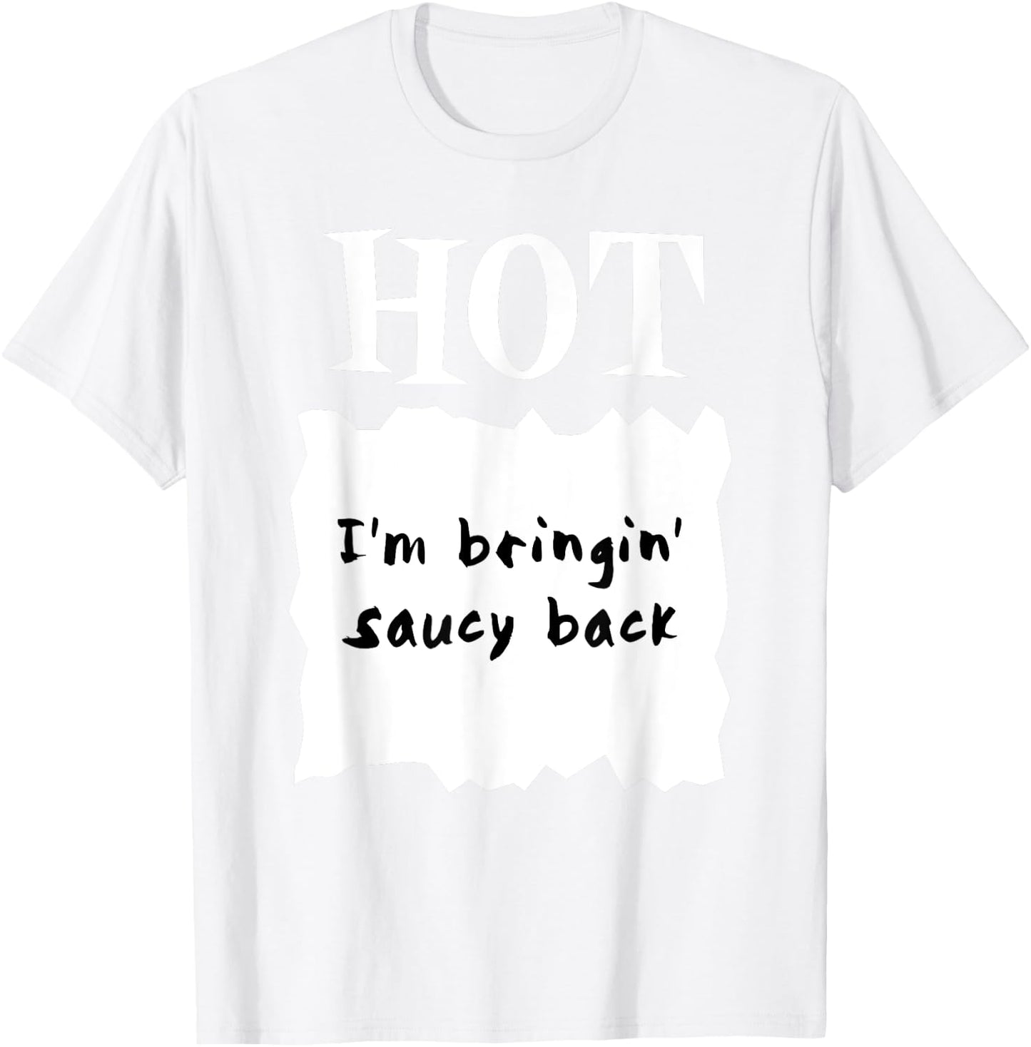 HOT SAUCES Halloween Costumes I'm Bringing Saucy Back T-Shirt - T-Shirt | White