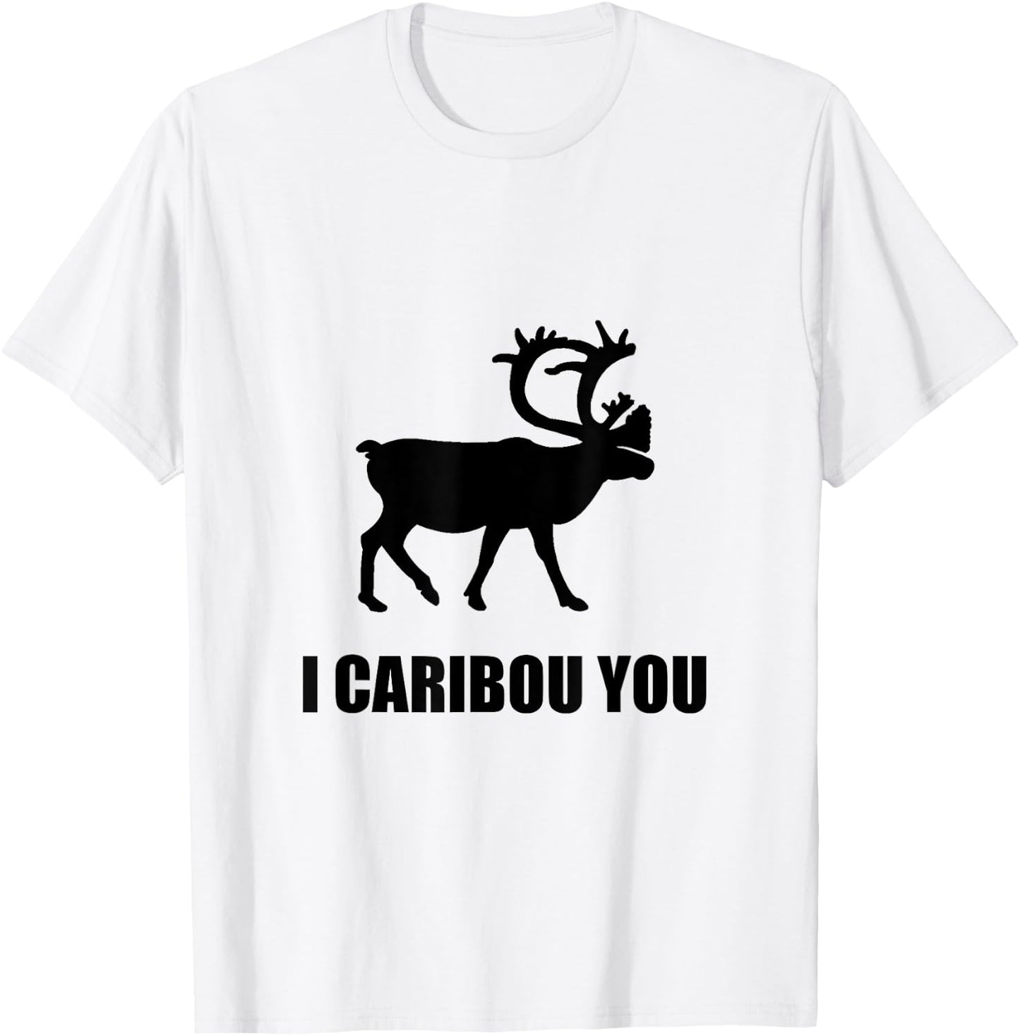 I Caribou You Funny T-Shirt - T-Shirt | White