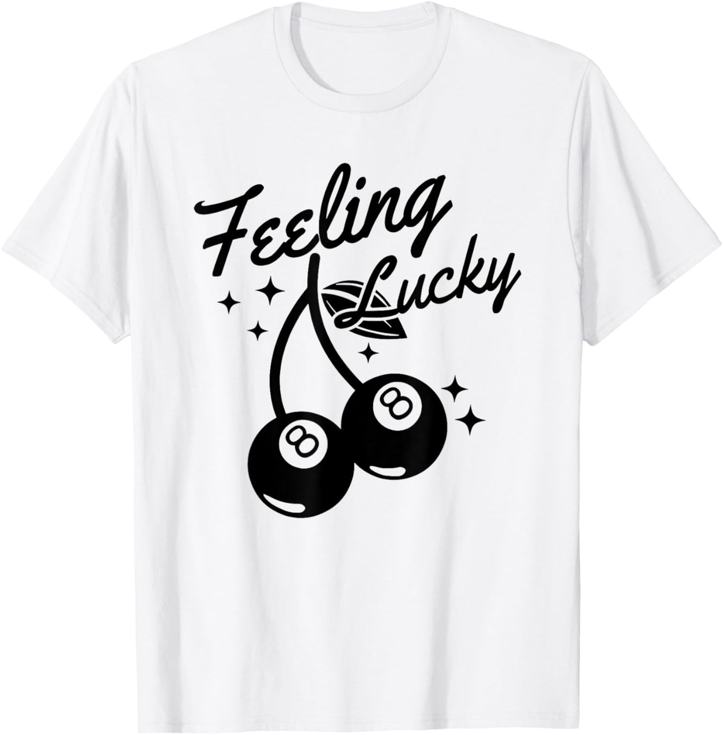 Feeling Lucky Cherry 8 Ball, Lucky You Cherry 8 Ball T-Shirt - T-Shirt | White
